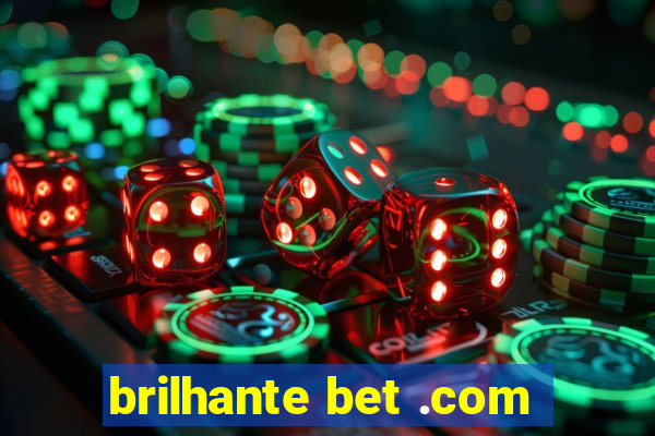 brilhante bet .com